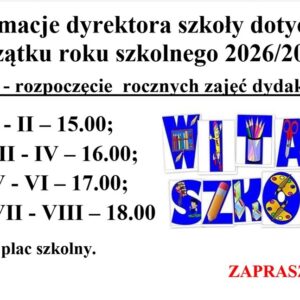 ROZPOCZECIE 3 Informacje dyrektora szkoły dotyczące początku roku szkolnego 2026/2027 ROZPOCZECIE 3 Informacje dyrektora szkoły dotyczące początku roku szkolnego 2026/2027